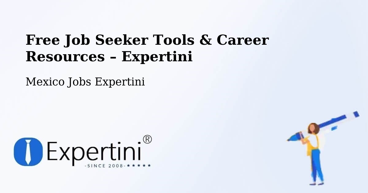 Free Job Seeker Tools & Career Resources – Libres - Libres, Mexico Jobs Expertini