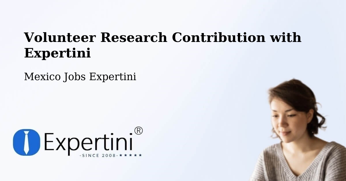 Volunteer Research Contribution Program – Libres - Mexico Jobs Expertini
